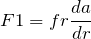 \[ F1=fr\frac{da}{dr} \]